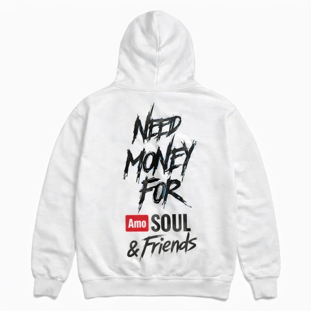 Need Money For Amosoul and Friends Hoodie